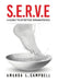 S.E.R.V.E A Guide To Effective Servanthood by Amanda L. Campbell