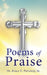 Poems of Praise by Sr. Pettaway Bruce E.