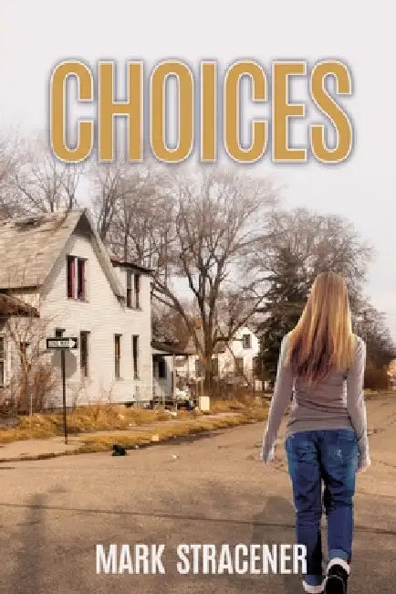Choices by Mark Stracener