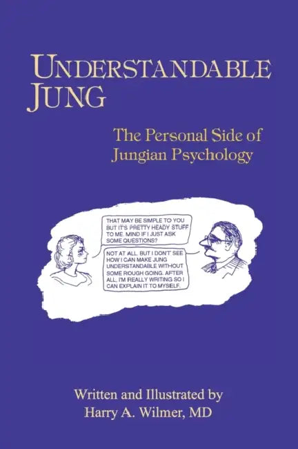 Understandable Jung: The Personal Side of Jungian Psychology by Harry a. Wilmer