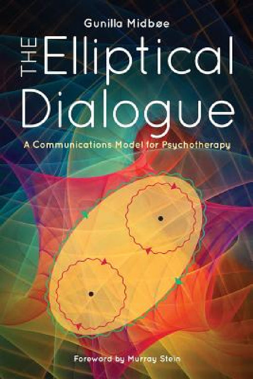 The Elliptical Dialogue: A Communications Model for Psychotherapy by Gunilla Midbøe, Murray Stein