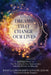 Dreams That Change Our Lives: A Publication of The International Association for the Study of Dreams by Robert J. Hoss, Robert P. Gongloff, Stanley Krippner