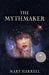 The Mythmaker by Mary Harrell