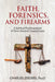 Faith, Forensics, and Firearms: A Spiritual Psychoanalysis of Three Forensic Trauma Cases by Charles Zeiders