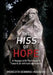 The Hiss of Hope: A Voyage with Parkinson's Toward an Intimate Autonomy by Meredith Oenning-Hodgson