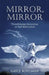 Mirror, Mirror: Transforming Narcissism to Self-Realization by Gayle Bohlman