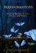 Transformations: Nearing the End of Life: Dreams and Visions by Phyllis Stowell