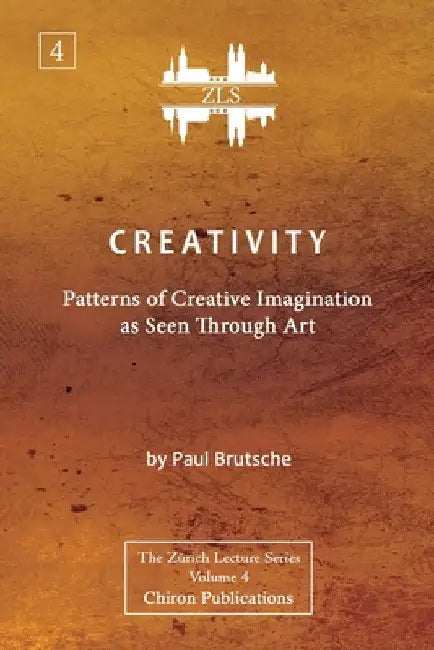 Creativity: Patterns of Creative Imagination as Seen Through Art [ZLS Edition] by Paul Brutsche