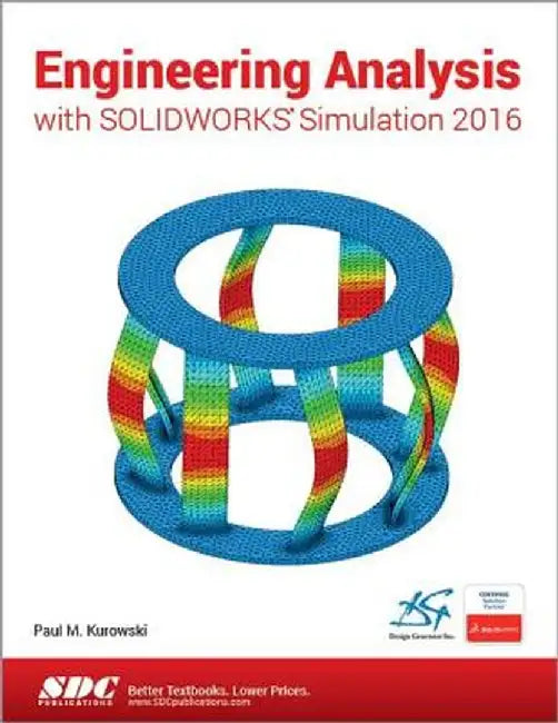 Engineering Analysis with Solidworks Simulation 2016 by Paul Kurowski