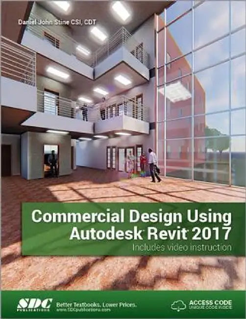 Commercial Design Using Autodesk Revit 2017 (Including Unique Access Code) by Daniel Stine