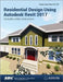 Residential Design Using Autodesk Revit 2017 (Including Unique Access Code) by Daniel Stine