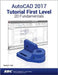 AutoCAD 2017 Tutorial First Level 2D Fundamentals by Randy Shih