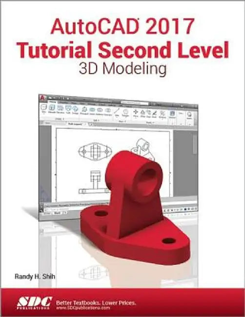 AutoCAD 2017 Tutorial Second Level 3D Modeling by Randy Shih