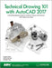 Technical Drawing 101 with AutoCAD 2017 (Including Unique Access Code) by Douglas Smith