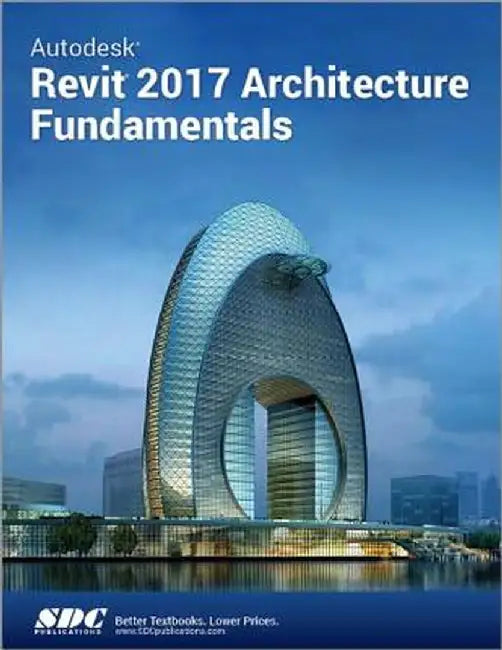 Autodesk Revit 2017 Architecture Fundamentals (Ascent) by Ascent