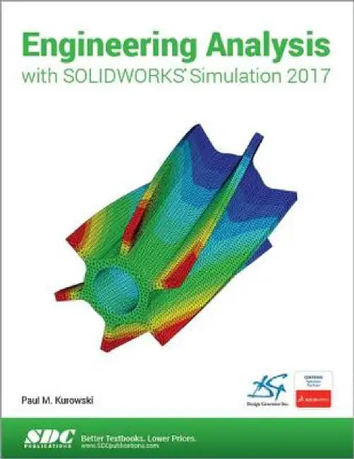 Engineering Analysis with Solidworks Simulation 2017 by Paul Kurowski