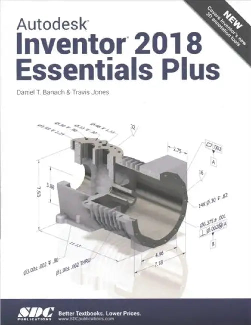 Autodesk Inventor 2018 Essentials Plus by Daniel T. Banach