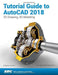 Tutorial Guide to AutoCAD 2018 by Shawna Lockhart
