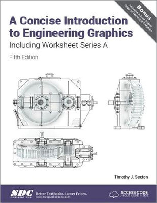 A Concise Introduction to Engineering Graphics (5th Ed.) including Worksheet Series A: by Sexton
