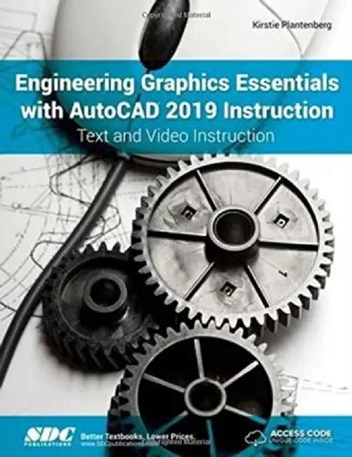 Engineering Graphics Essentials with AutoCAD 2019 Instruction by Kirstie Plantenberg