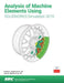 Analysis of Machine Elements Using Solidworks Simulation 2019 by Shahin Nudehi