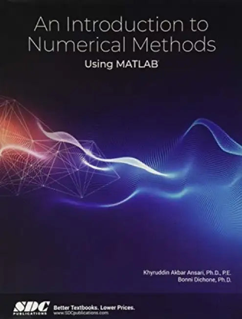 An Introduction to Numerical Methods Using MATLAB by K.Akbar Ansari, Bonni Dichone