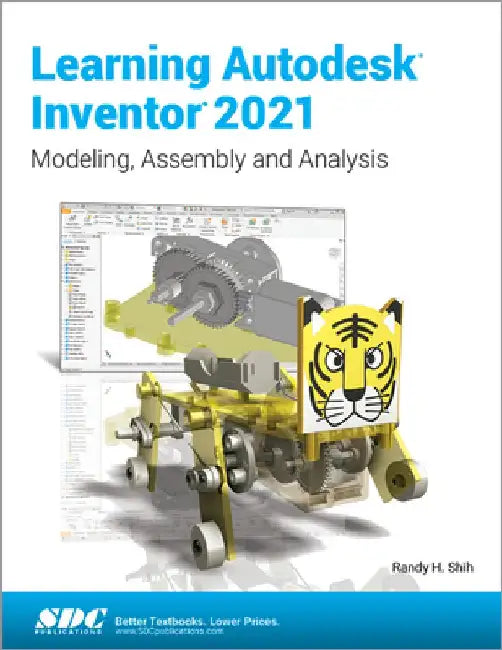 Learning Autodesk Inventor 2021 by Randy Shih