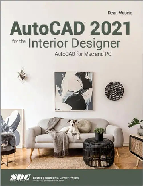 AutoCAD 2021 for the Interior Designer by Dean Muccio