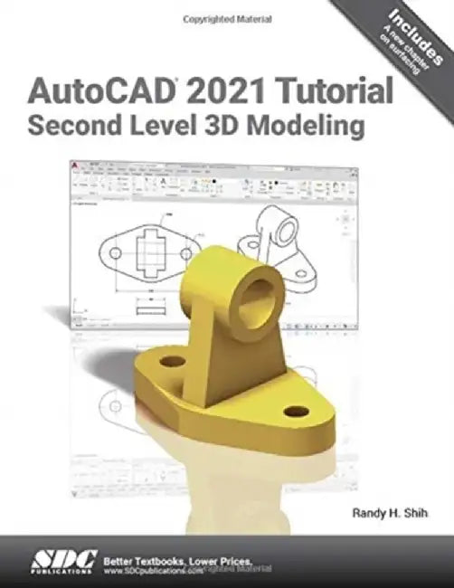 AutoCAD 2021 Tutorial Second Level 3D Modeling by Randy H. Shih