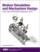 Motion Simulation and Mechanism Design with Solidworks Motion 2021 by Kuang-Hua Chang