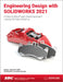 Engineering Design with Solidworks 2021: A Step-By-Step Project Based Approach Utilizing 3D Solid Modeling by David C. Planchard