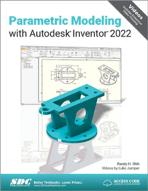 Parametric Modeling with Autodesk Inventor 2022 by Randy H. Shih