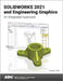 Solidworks 2021 and Engineering Graphics: An Integrated Approach by Randy H. Shih