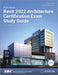 Autodesk Revit 2022 Architecture Certification Exam Study Guide: Certified User and Certified Professional by Elise Moss