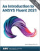 An Introduction to Ansys Fluent 2021 by John E. Matsson