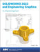 Solidworks 2022 and Engineering Graphics by Randy H. Shih