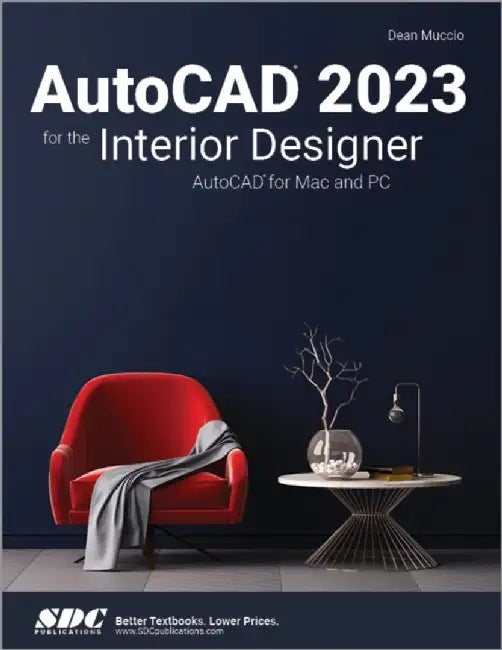 AutoCAD 2023 for the Interior Designer: AutoCAD for Mac and PC by Dean Muccio