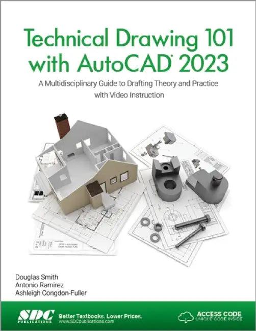 Technical Drawing 101 with AutoCAD 2023: A Multidisciplinary Guide to Drafting Theory and Practice with Video Instruction by Ashleigh Congdon-Fuller