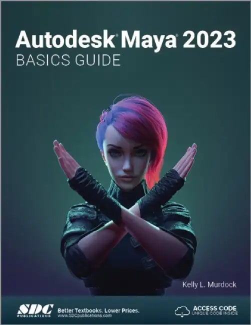 Autodesk Maya 2023 Basics Guide by Kelly L. Murdock
