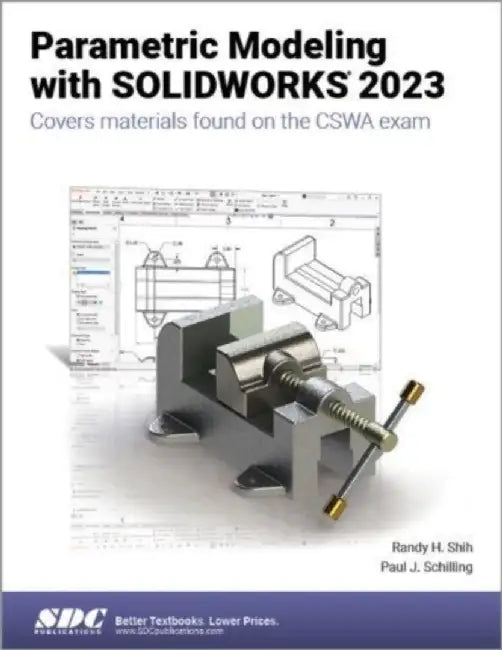 Parametric Modeling with SOLIDWORKS 2023 by Paul J. Schilling