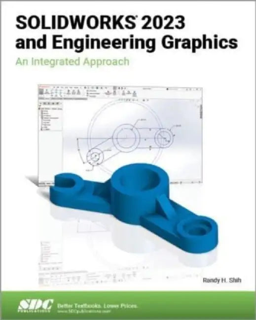 SOLIDWORKS 2023 and Engineering Graphics by Randy H. Shih