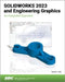 SOLIDWORKS 2023 and Engineering Graphics by Randy H. Shih