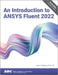 An Introduction to ANSYS Fluent 2022 by John E. Matsson