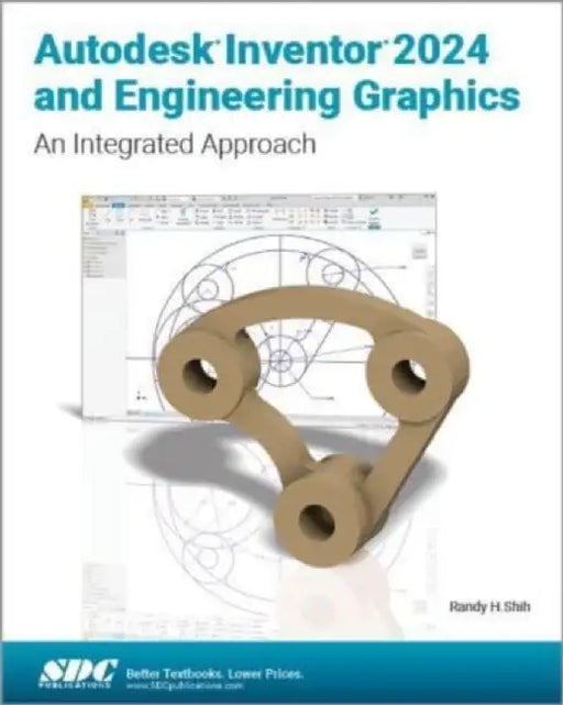 Autodesk Inventor 2024 and Engineering Graphics by Randy H. Shih