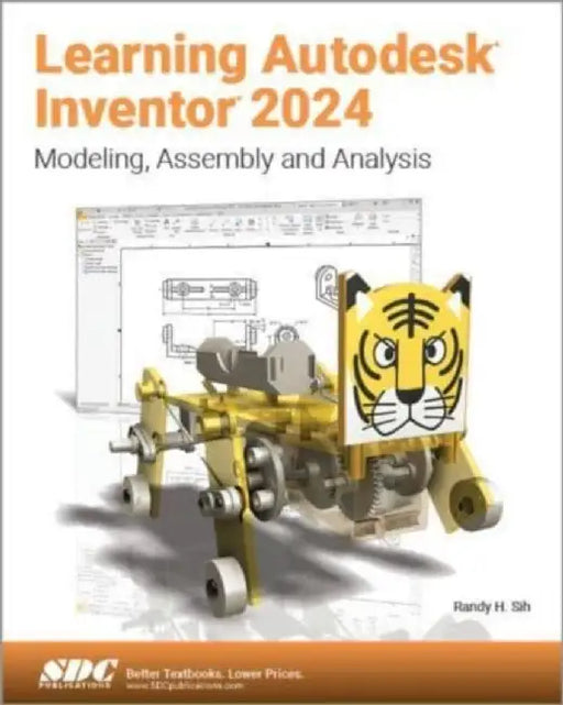 Learning Autodesk Inventor 2024 by Randy H. Shih