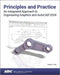 Principles and Practice An Integrated Approach to Engineering Graphics and AutoCAD 2024 by Randy H. Shih