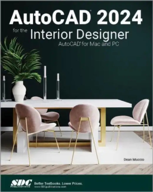 AutoCAD 2024 for the Interior Designer by Dean Muccio