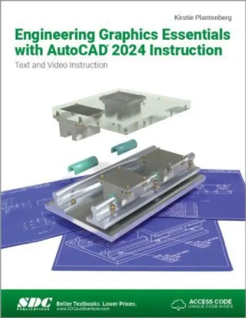 Engineering Graphics Essentials with AutoCAD 2024 Instruction by Kirstie Plantenberg