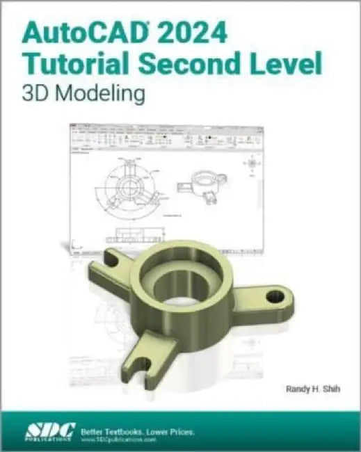 AutoCAD 2024 Tutorial Second Level 3D Modeling by Randy H. Shih