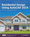 Residential Design Using AutoCAD 2024 by Stine, Daniel John